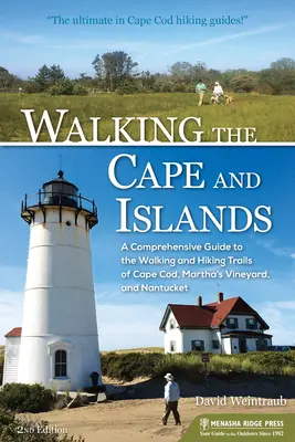 Caminando por el Cabo y las Islas: Guía completa de rutas de senderismo de Cape Cod, Martha's Vineyard y Nantucket - Walking the Cape and Islands: A Comprehensive Guide to the Walking and Hiking Trails of Cape Cod, Martha's Vineyard, and Nantucket