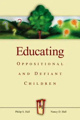 Cómo educar a niños desafiantes y con tendencia a la oposición - Educating Oppositional and Defiant Children