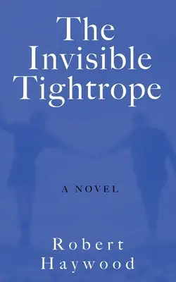 La cuerda floja invisible - The Invisible Tightrope