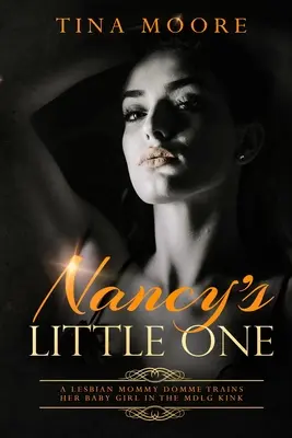 Nancy's Little One: Una mamá domina lesbiana entrena a su niña en el kink MDLG - Nancy's Little One: A Lesbian Mommy Domme trains her baby girl in the MDLG kink