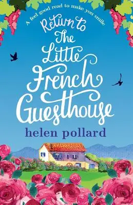 Regreso a la pequeña pensión francesa: Una lectura para sentirse bien y sonreír - Return to the Little French Guesthouse: A feel good read to make you smile