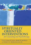 Intervenciones de orientación espiritual para el asesoramiento y la psicoterapia - Spiritually Oriented Interventions for Counseling and Psychotherapy