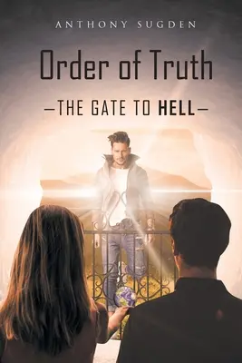 El orden de la verdad: La puerta del infierno - Order of Truth: The Gate to Hell