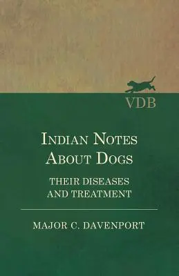 Notas indias sobre los perros - Sus enfermedades y tratamiento - Indian Notes About Dogs - Their Diseases and Treatment
