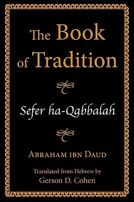 El libro de la tradición: Sefer ha-Qabbalah - The Book of Tradition: Sefer ha-Qabbalah