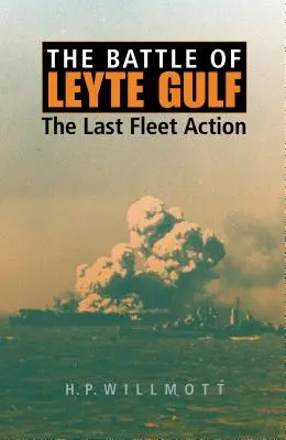 La batalla del Golfo de Leyte: La última acción de la flota - The Battle of Leyte Gulf: The Last Fleet Action