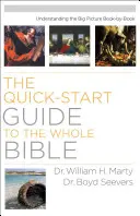 Guía rápida de toda la Biblia: Comprender el panorama general libro por libro - Quick-Start Guide to the Whole Bible: Understanding the Big Picture Book-by-Book