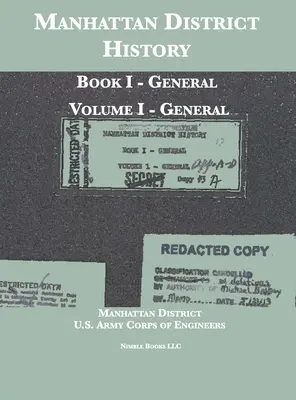 Historia del Distrito de Manhattan: Libro I - General - Manhattan District History: Book I - General; Volume I - General