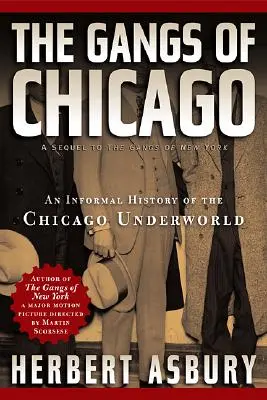 Pandillas de Chicago: Una historia informal de los bajos fondos de Chicago - Gangs of Chicago: An Informal History of the Chicago Underworld