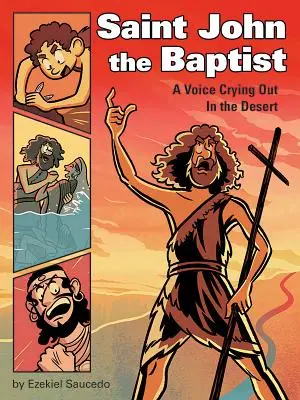 San Juan Bautista: Una voz que clama en el desierto - Saint John the Baptist: A Voice Crying Out in the Desert