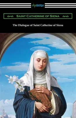 El diálogo de Santa Catalina de Siena - The Dialogue of Saint Catherine of Siena