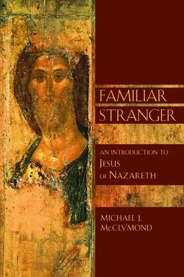 El extraño familiar: Introducción a Jesús de Nazaret - The Familiar Stranger: An Introduction to Jesus of Nazareth