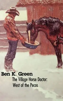 El médico de caballos del pueblo: Al oeste del Pecos - The Village Horse Doctor: West of the Pecos