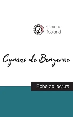 Cyrano de Bergerac de Edmond Rostand (ficha de lectura y análisis completo de la obra) - Cyrano de Bergerac de Edmond Rostand (fiche de lecture et analyse complte de l'oeuvre)