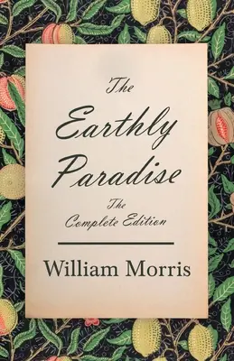 El Paraíso Terrenal - Edición Completa - The Earthly Paradise - The Complete Edition