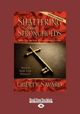 Rompiendo tus fortalezas (Letra grande 16pt) - Shattering Your Strongholds (Large Print 16pt)