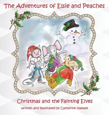 Las aventuras de Elsie y Peaches: La Navidad y los duendes desmayados - The Adventures of Elsie and Peaches: Christmas and the Fainting Elves