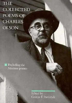 The Collected Poems of Charles Olson: Excluyendo los poemas Maximus - The Collected Poems of Charles Olson: Excluding the Maximus Poems