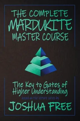 El Curso Maestro Mardukita Completo: Claves para las Puertas del Entendimiento Superior - The Complete Mardukite Master Course: Keys to the Gates of Higher Understanding