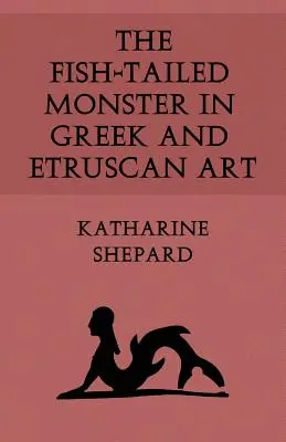 El monstruo con cola de pez en el arte griego y etrusco - The Fish-Tailed Monster in Greek and Etruscan Art