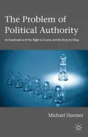 El problema de la autoridad política: Un examen del derecho a coaccionar y el deber de obedecer - The Problem of Political Authority: An Examination of the Right to Coerce and the Duty to Obey