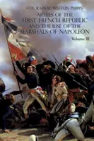 Los ejércitos de la Primera República Francesa y el ascenso de los mariscales de Napoleón I: TOMO III: Los ejércitos en el Oeste, 1793 a 1797; Los ejércitos en el So - Armies of the First French Republic and the Rise of the Marshals of Napoleon I: VOLUME III: The Armies in the West, 1793 to 1797; The Armies in the So