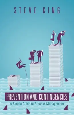 Prevención y contingencias: Guía sencilla para la gestión de procesos - Prevention and Contingencies: A Simple Guide to Process Management