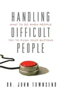 Cómo manejar a la gente difícil: Qué hacer cuando te tocan las narices - Handling Difficult People: What to Do When People Try to Push Your Buttons