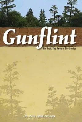 Gunflint: el sendero, la gente, las historias - Gunflint: The Trail, the People, the Stories