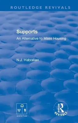 Soportes: Una alternativa a la vivienda colectiva - Supports: An Alternative to Mass Housing