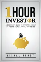 El inversor en una hora: Guía para principiantes para invertir sabiamente en acciones, fondos de inversión y bonos - One Hour Investor: A Beginner's Guide to Investing Wisely in Stocks, Mutual Funds, and Bonds