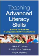 La enseñanza de la alfabetización avanzada: Guía para directores de escuelas con diversidad lingüística - Teaching Advanced Literacy Skills: A Guide for Leaders in Linguistically Diverse Schools