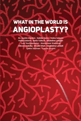 ¿Qué es la angioplastia? - What in the World is Angioplasty?