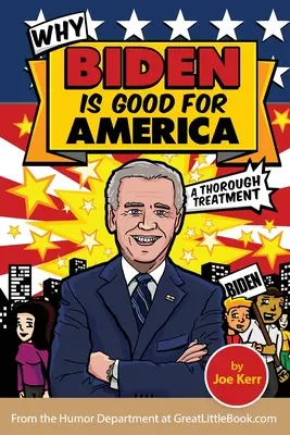 Por qué Biden es bueno para Estados Unidos - Why Biden is Good for America