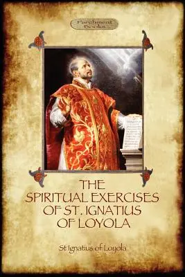 Los Ejercicios Espirituales de San Ignacio de Loyola: Instrucción cristiana del fundador de los jesuitas (Aziloth Books) - The Spiritual Exercises of St Ignatius of Loyola: Christian Instruction from the Founder of the Jesuits (Aziloth Books)