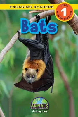 Murciélagos: ¡Animales que marcan la diferencia! (Lecturas atractivas, Nivel 1) - Bats: Animals That Make a Difference! (Engaging Readers, Level 1)