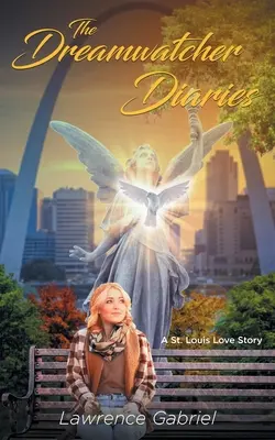 The Dreamwatcher Diaries: Una historia de amor de San Luis - The Dreamwatcher Diaries: A St. Louis Love Story