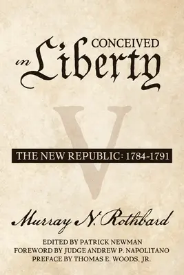 Concebidos en libertad, volumen 5: La Nueva República - Conceived in Liberty, Volume 5: The New Republic