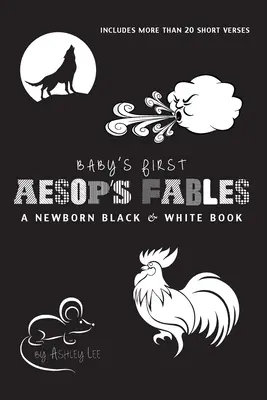 Las primeras fábulas de Esopo: Un libro en blanco y negro para recién nacidos: 22 versos cortos, Las hormigas y el saltamontes, La zorra y la grulla, El niño que lloraba - Baby's First Aesop's Fables: A Newborn Black & White Book: 22 Short Verses, The Ants and the Grasshopper, The Fox and the Crane, The Boy Who Cried