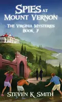 Espías en Mount Vernon: Los misterios de Virginia Libro 7 - Spies at Mount Vernon: The Virginia Mysteries Book 7