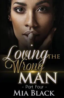 Amando Al Hombre Equivocado 4 - Loving The Wrong Man 4