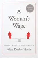 El salario de la mujer: Significado histórico y consecuencias sociales - A Woman's Wage: Historical Meanings and Social Consequences