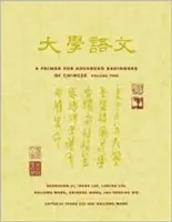 Manual de chino para principiantes avanzados: Volumen 2 - A Primer for Advanced Beginners of Chinese: Volume 2