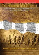 Historia del Israel bíblico: El destino de las tribus y los reinos desde Merenptah hasta Bar Kochba - A History of Biblical Israel: The Fate of the Tribes and Kingdoms from Merenptah to Bar Kochba