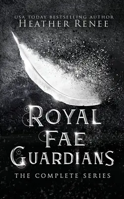 Royal Fae Guardians: La serie completa - Royal Fae Guardians: The Complete Series