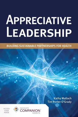 Liderazgo apreciativo: Building Sustainable Partnerships for Health: Creación de asociaciones sostenibles para la salud - Appreciative Leadership: Building Sustainable Partnerships for Health: Building Sustainable Partnerships for Health