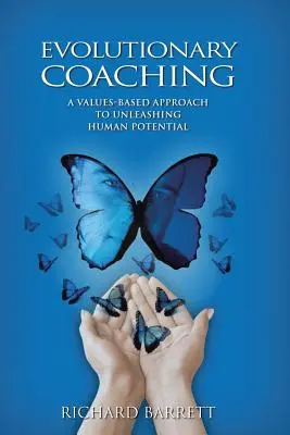 Coaching evolutivo: Un enfoque basado en valores para liberar el potencial humano - Evolutionary Coaching: A Values-Based Approach to Unleashing Human Potential