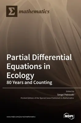 Ecuaciones diferenciales parciales en ecología: 80 años y contando - Partial Differential Equations in Ecology: 80 Years and Counting