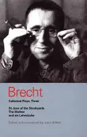 Brecht Obras Completas: Tres: Santa Juana de los corrales, La madre y Seis Lehrstcke - Brecht Collected Plays: Three: St Joan of the Stockyards, the Mother, and Six Lehrstcke