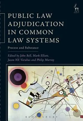 Public Law Adjudication in Common Law Systems: Proceso y sustancia - Public Law Adjudication in Common Law Systems: Process and Substance